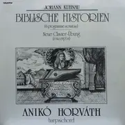 Double LP - Johann Kuhnau , Anikó Horváth - Biblische Historien & Neue Clavier-Übung