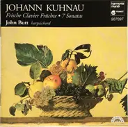 Johann Kuhnau , John Butt - Frische Clavier Früchte • 7 Sonatas