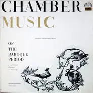 Quantz / Stamitz / Krumlowsky / Bononcini / Schmelzer - Chamber Music Of The Baroque Period