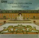 LP - Johann Joachim Quantz / Luigi Boccherini / Johann Christian Bach / André-Modeste Gretry - Peter Mar - Virtuose Flötenmusik Aus Dem Alten Hannover - silver label
