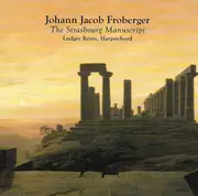 Double CD - Johann Jakob Froberger - Ludger Rémy - The Strasbourg Manuscript