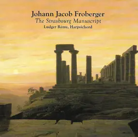 Johann Jakob Froberger - The Strasbourg Manuscript