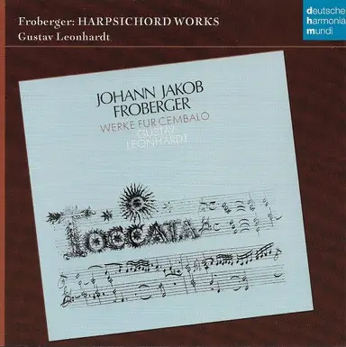 Johann Jakob Froberger - Werke Für Cembalo / Works For Harpsichord