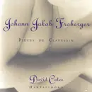 CD - Johann Jakob Froberger / David Cates - Pieces de Clavessin