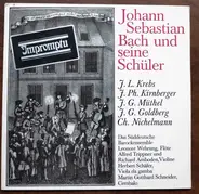 Krebs / Kirnberge / Müthel / J. S. Bach - Johann Sebastian Bach Und Seine Schüler