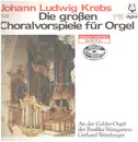 LP - Johann Ludwig Krebs / Gerhard Weinberger - Die großen Choralvorspiele für Orgel - Gatefold