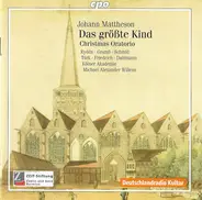 Johann Mattheson - Susanne Rydén ∙ Nele Gramß ∙ Anne Schmid ∙ Gerd Türk ∙ Wolf Matthias Friedrich ∙ - Das Größte Kind - Christmas Oratorio