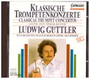 CD - Johann Melchior Molter , Luigi Otto , Johannes Matthias Sperger , Franz Xaver Richter - Ludwig Gütt - Klassische Trompetenkonzerte