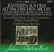 Johann Michael Bach • Georg Christoph Bach • Johann Christoph Bach - Capella Fidicinia / Hans Grüß - Kantaten Aus Dem Alt~Bachischen Archiv
