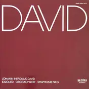 Johann Nepomuk David - Ezzolied  Orgelkonzert  Symphonie Nr. 5