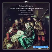 Johann Schelle - Actus Musicus Auf Weyh-Nachten - Christmas Cantatas