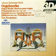 Bach - Orgelwerke - Organ Works - Œuvres Pour Orgue