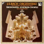 J. S. Bach - Orgelwerke (Triosonaten • Schübler-Choräle)