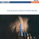 CD - Bach - Your Bach Organ Favourites