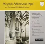 LP - Bach - Die Große Silbermann-Orgel Des Domes Zu Freiberg (Sachsen)