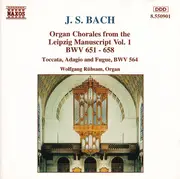 CD - Johann Sebastian Bach - Wolfgang Rübsam - Organ Chorales From The Leipzig Manuscript Vol. 1: BWV 651 - 658 / Toccata, Adagio And Fugue, BWV 564