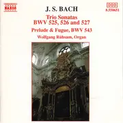 CD - Bach / Wolfgang Rübsam - Trio Sonatas: BWV 525, 526 And 527 / Prelude & Fugue, BWV 543
