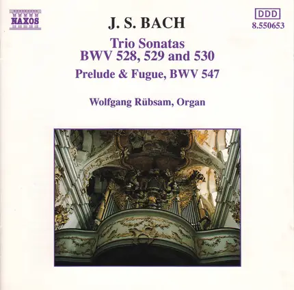 Bach / Wolfgang Rübsam - Trio Sonatas: BWV 528, 529 And 530 / Prelude & Fugue, BWV 547