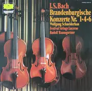 LP - Johann Sebastian Bach - Wolfgang Schneiderhan - Festival Strings Lucerne - Rudolf Baumgartner - Brandenburgische Konzerte Nr. 1 • 4 •  6
