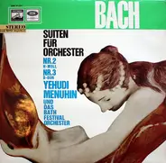 Johann Sebastian Bach - Yehudi Menuhin und das Bath Festival Chamber Orchestra - Suiten Für Orchester Nr. 2 H-moll, Nr. 3 D-dur
