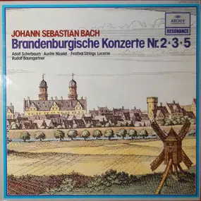 J. S. Bach - Brandenburgische Konzerte Nr. 2•3•5