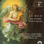 CD - Johann Sebastian Bach - Andrew Manze , Rachel Podger , The Academy Of Ancient Music - Solo & Double Violin Concertos