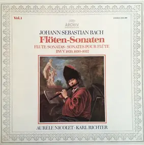 J. S. Bach - Flöten-Sonaten = Flute Sonatas = Sonates Pour Flûte (BWV 1020, 1030-1032) Vol. 1