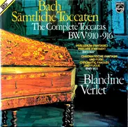 Bach / Blandine Verlet - Sämtliche Toccaten = The Complete Toccatas, BWV 910-916 / Präludium (Fantasie) = Prelude (Fantasy),