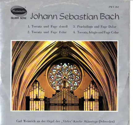 Bach / Carl Weinrich - Toccata Und Fuge D-Moll / Toccata Und Fuge F-Dur / Praeludium Und Fuge D-Dur / Toccata, Adagio  Und