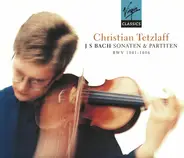 Johann Sebastian Bach - Christian Tetzlaff - Sonaten & Partiten BWV 1001-1006