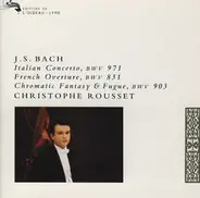 Bach - Italian Concerto, BWV 971 / French Overture, BWV 831 / Chromatic Fantasy & Fugue, BWV 903