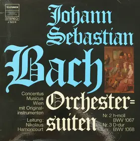 J. S. Bach - Orchestersuiten Nr. 2 H-moll BWV 1067 / Nr. 3 D-dur BWV 1068