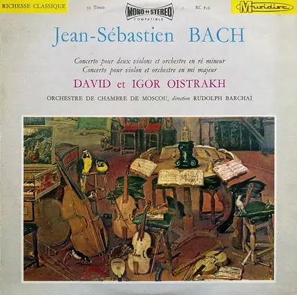 J.S. Bach - David & Igor Oistrach , R. Barchai w/ Moscow Chamber Orchestra - Concert Pour Deux Violons Et Orchestre En Ré Mineur, Concerto Pour Violon Et Orchestre En Mi Majeur