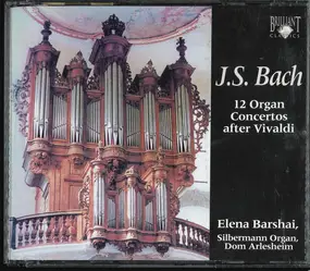 J. S. Bach - 12 Organ Concertos After Vivaldi