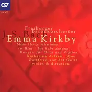 CD - Johann Sebastian Bach - Emma Kirkby , Katharina Arfken , Gottfried von der Goltz , Freiburger Baroc - Mein Herze Schwimmt Im Blut · Ich Habe Genung · Konzert Für Oboe Und Violine