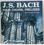 7inch Vinyl Single - Johann Sebastian Bach - Erich Vollenwyder - Four Choral Preludes