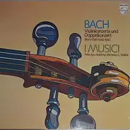 Johann Sebastian Bach - Félix Ayo - Roberto Michelucci - I Musici - Violinkonzerte Und Doppelkonzert BWV 1041 - 1042 - 1043