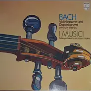 Bach - I Musici - Violinkonzerte Und Doppelkonzert BWV 1041 - 1042 - 1043