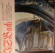 Johann Sebastian Bach - Gábor Lehotka - J. S. Bach Orgonaművei - Organ works