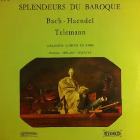 J. S. Bach - Les Splendeurs Du Baroque