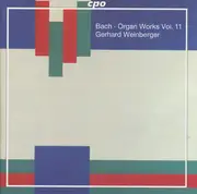 CD - Johann Sebastian Bach - Gerhard Weinberger - Organ Works Vol. 11