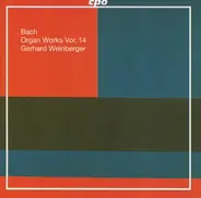 Bach / Gerhard Weinberger - Organ Works Vol. 14