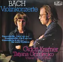 LP - Johann Sebastian Bach - Gidon Kremer , Tatiana Grindenko , Wiener Symphoniker - Violinkonzerte: Concerto Nr. 1 In A BWV 1041 / Concerto Nr. 2 In E BWV 1042 / Concerto In D BWV 1043 Für Zwei Violinen