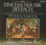 Johann Sebastian Bach - Gisela Burkhardt • Capella Fidicinia • Peter Schreier • Hans Grüß - Eine Hausmusik bei Bach