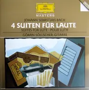 Johann Sebastian Bach - Göran Söllscher - 4 Suiten Für Laute (Suites For Lute · Suites Pour Luth)