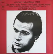 LP - Bach / Glenn Gould - Die Zwei- Und Dreistimmigen Inventionen - Inventionen Und Sinfonien Nr. 1-15 BWV 772-801