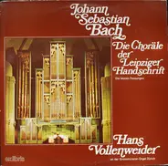 Bach / Hans Vollenweider - Die Choräle Der Leipziger Handschrift • Die Letzten Fassungen