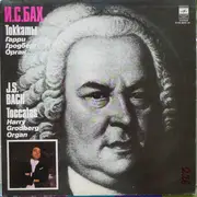 LP - Johann Sebastian Bach - Harry Grodberg - Токкаты - Blue Labels