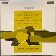 Bach / Henri Honegger - Suites III & IV Pour Violoncelle (BWV 1009 / BWV 1010)