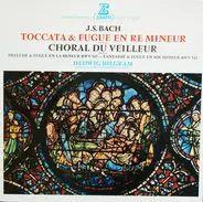 Bach / Hedwig Bilgram - Toccata & Fugue En Ré Mineur BWV 565 / Choral Du Veilleur BWV 645 / Prélude & Fugue En La Mineur BW